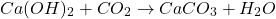 $$Ca(OH)_2 + CO_2 \rightarrow CaCO_3 + H_2O$$